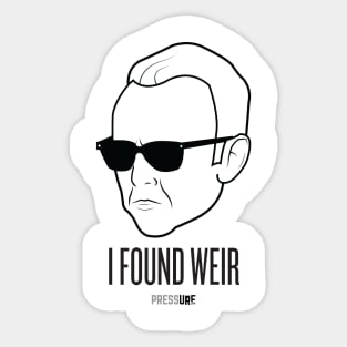 I Found Weir Sticker